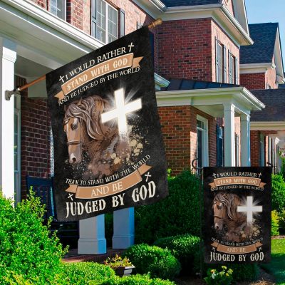 Alternative view of I Would Rather Stand with God and Be Judged by The World Garden Flag - House Flag - Wall Flag