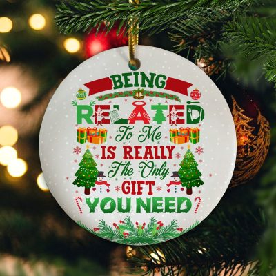 Alternative view of Being Related To Me Is Really The Only Gift You Need Decorative Christmas Circle Ornament