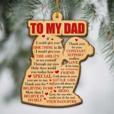 Alternative view of From Daughter To My Dad If I Could Give You One Thing In Life Custom Shaped Christmas Ornament Keepsake