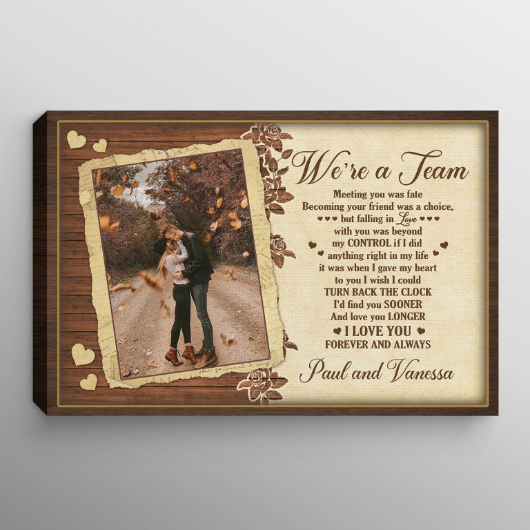 Custom Photo We're A Team Meeting You Was Fate Becoming Your Friend Was A Choice Couple Canvas - Unframed Poster
