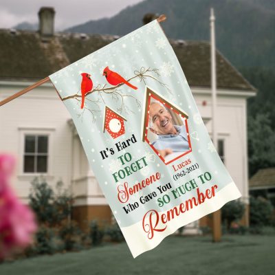 Personalized Photo It's Hard To Forget Someone Who Gave You So Much Remember Outdoor House Flag - Home Garden Flag