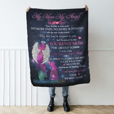 Alternative view of My Mom My Angel Your Battle Is Now Over No More Pain No More Suffering Gifts From Daughter Fleece Blanket - Mink Blanket