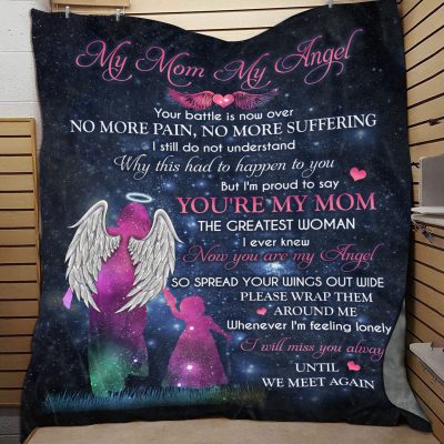 My Mom My Angel Your Battle Is Now Over No More Pain No More Suffering Gifts From Daughter Fleece Blanket - Mink Blanket