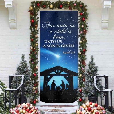 For Unto Us A Child Is Born Unto Us A Son Is Given Printed Door Cover - Christmas Farm Door Cover