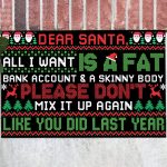 Dear Santa All I Want Is A Fat Bank Account A Skinny Body Please Don't Mix It up Again Entrance Indoor Outdoor Decorative Doormat