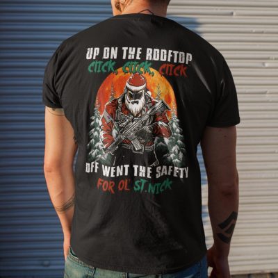 Alternative view of Up On The Rooftop Click Click Click Off Went The Safety For Ol' St Nick Funny Santa Claus Print On Back T-Shirt Only