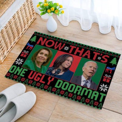 Now That's One Ugly Doormat Biden Harris Pelosi Doormat - Funny Joe Biden Ugly Christmas Indoor Outdoor Mat