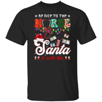 1Th. Be Nice To The Nurse (6) tee 1, Black, Unisex T-Shirt