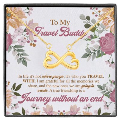 To My Travel Buddy In Life It's Not Where You Go It's Who You Travel With Infinity Heart Pendant Necklace