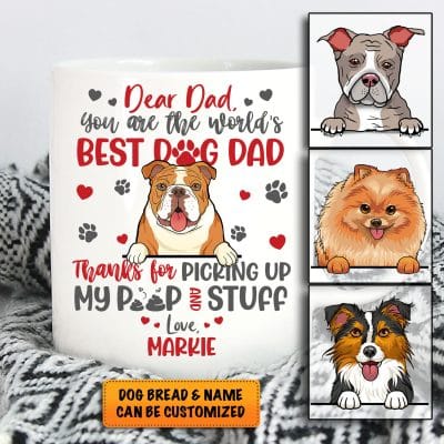 Personalized Dog Breed Dear Dad You Are The World's Best Dog Dad Thanks For Picking Up My Poop Ceramic Coffee Mug