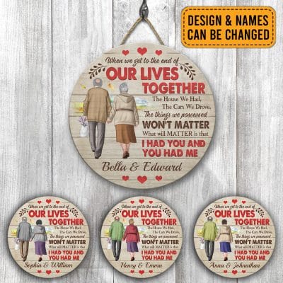 Alternative view of Personalized Old Couple When We Get To The End Of Our Lives Together Circle Wooden Door Sign - Front Porch Sign