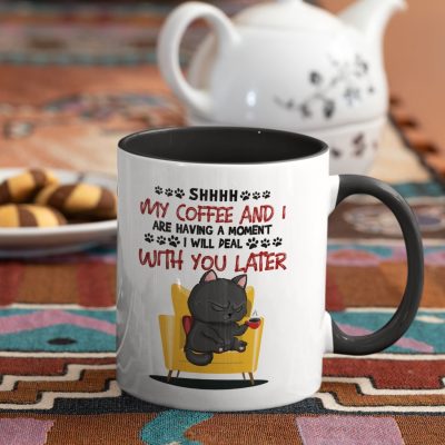 Alternative view of My Coffee And I Are Having A Moment I Will Deal With You Later Funny Black Cat Accent Coffee Mug