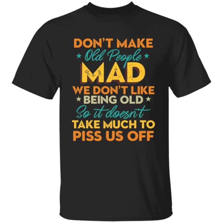 7VT. Don't Make Old People Mad (4), Black, Unisex T-Shirt