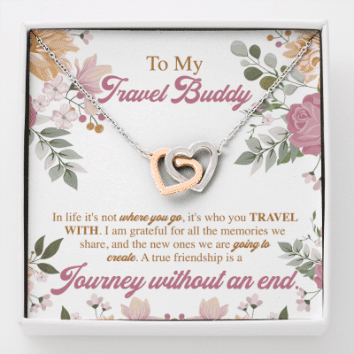 To My Travel Buddy In Life It's Not Where You Go It's Who You Travel With Interlocking Hearts Pendant Necklace - Interlocking Hearts Necklace