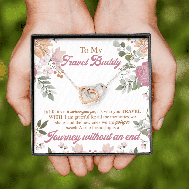 To My Travel Buddy In Life It's Not Where You Go It's Who You Travel With Interlocking Hearts Pendant Necklace