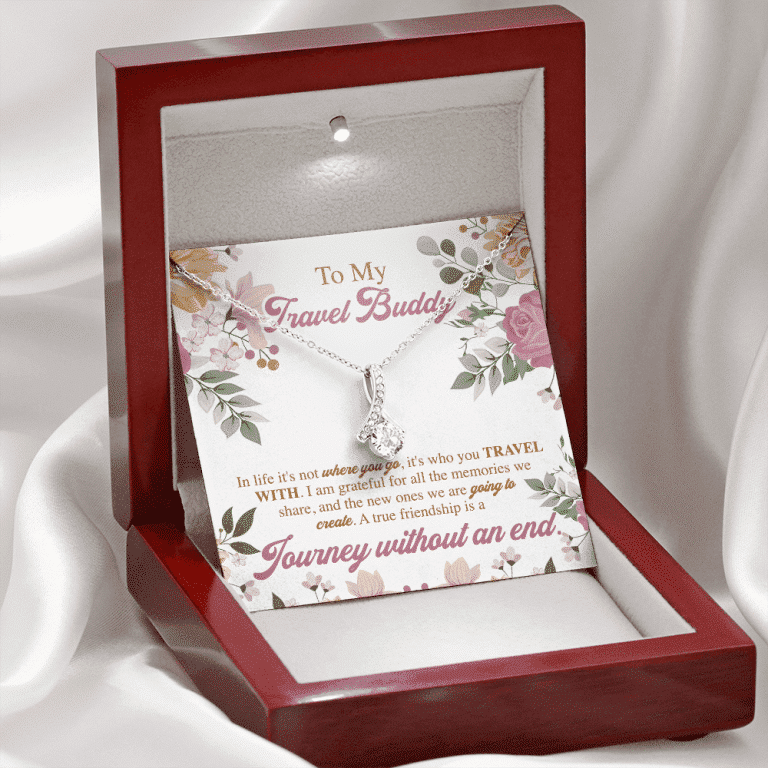 To My Travel Buddy In Life It's Not Where You Go It's Who You Travel With Alluring Beauty Necklace