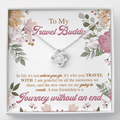 To My Travel Buddy In Life It's Not Where You Go It's Who You Travel With Love Knot Necklace Necklace - Love Knot Necklace