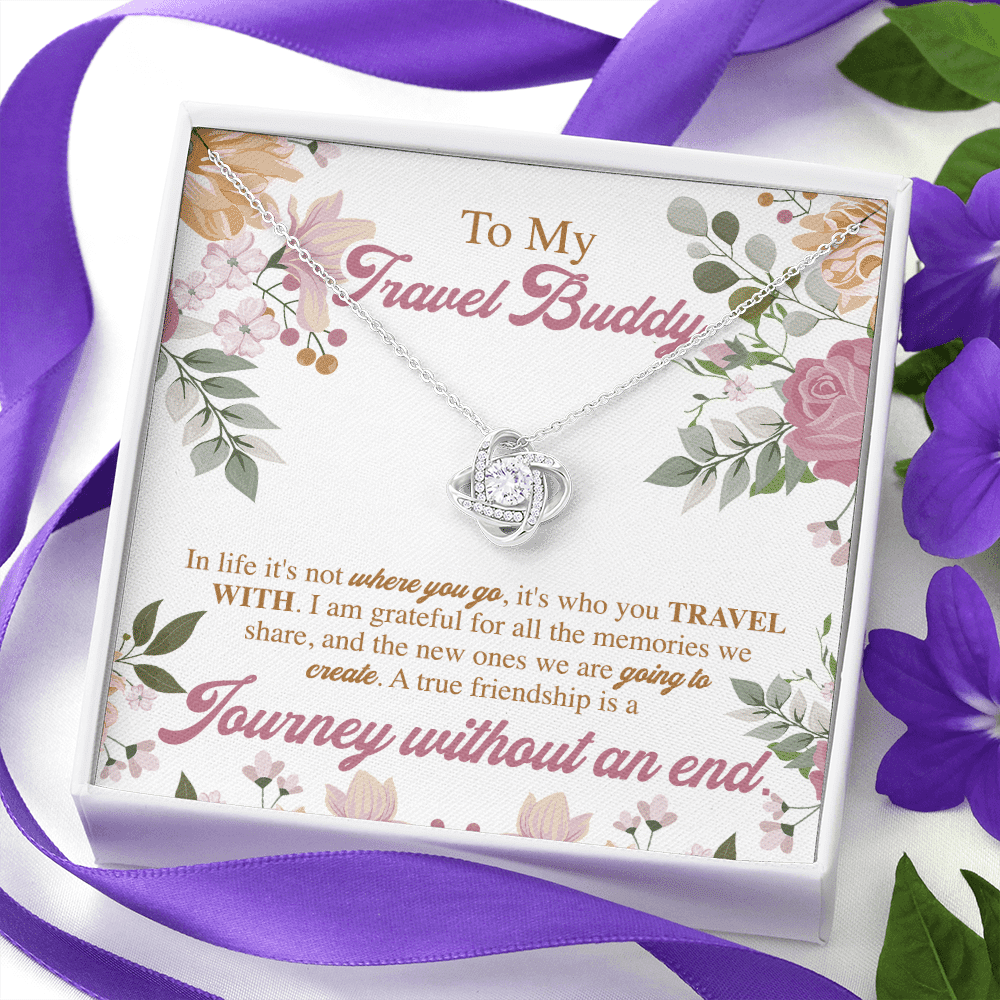 To My Travel Buddy In Life It's Not Where You Go It's Who You Travel With Love Knot Necklace Necklace To My Travel Buddy In Life It's Not Where You Go It's Who You Travel With Love Knot Necklace Necklace