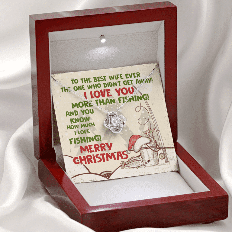 To The Best Wife Ever The One Who Didn't Get Away I Love You More Than Fishing Love Knot Necklace
