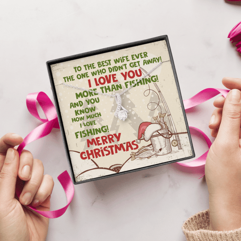 To The Best Wife Ever The One Who Didn't Get Away I Love You More Than Fishing Alluring Beauty Necklace