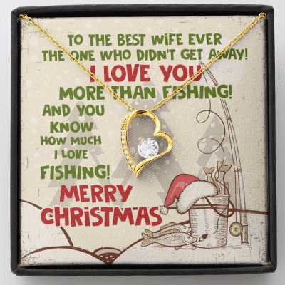 To The Best Wife Ever The One Who Didn't Get Away I Love You More Than Fishing Forever Love Heart Pendant Necklace - Forever Love Necklace (18K Yellow Gold)