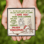 To The Best Wife Ever The One Who Didn't Get Away I Love You More Than Fishing Forever Love Heart Pendant Necklace
