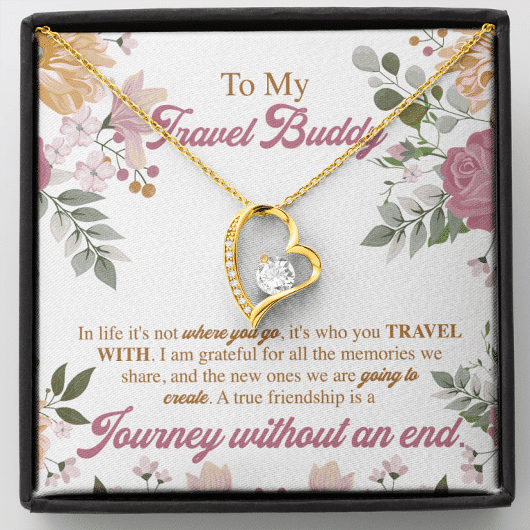 To My Travel Buddy In Life It's Not Where You Go It's Who You Travel With Forever Love Heart Pendant Necklace - Forever Love Necklace (18K Yellow Gold)