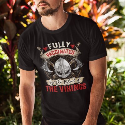 Alternative view of Fully Vaccinated by The Blood of The Vikings T-Shirt - Hoodie - Sweatshirt - Long Sleeve Shirt