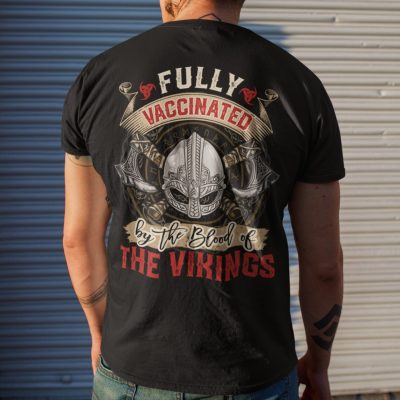 Alternative view of Fully Vaccinated by The Blood of The Vikings Print on Back only T-Shirt  Hoodie - Sweatshirt - Long Sleeve Shirt