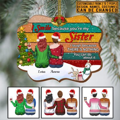 Personalized I Smile Because You're My Sister Decorative Custom Shaped Wooden Christmas Ornament - Best Friend Gift