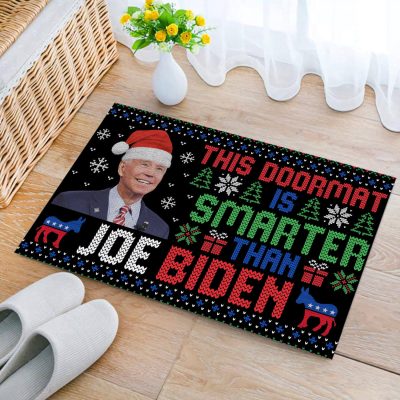 This Doormat Is Smarter Than Joe Biden Wipe Your Feet Here Doormat - Funny Joe Biden Ugly Christmas Doormat