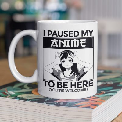 Alternative view of I Paused My Anime To Be Here You're Welcome Funny Ceramic Coffee Mug - Water Bottle
