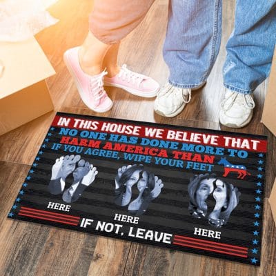 Alternative view of In This House We Believe That No One Has Done More To Harm America Than Wipe Your Feet Here Outdoor Indoor Doormat