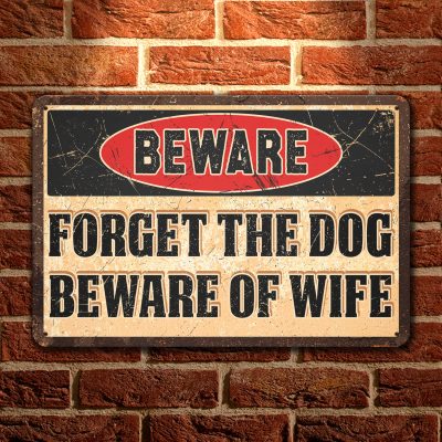 Alternative view of Beware Forget The Dog Beware Of Wife Funny Decorative Metal Sign - Funny Saying Outdoor Decor