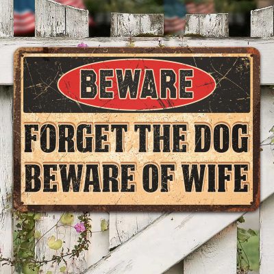 Beware Forget The Dog Beware Of Wife Funny Decorative Metal Sign - Funny Saying Outdoor Decor