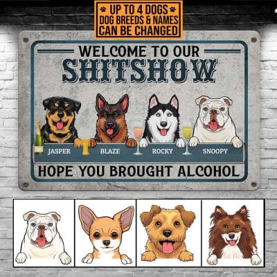 Alternative view of Personalized Dog Breeds Welcome To Our Shitshow Hope You Brought Alcohol Decorative Metal Sign - Indoor Outdoor Decor