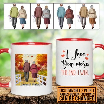I Love You More The End I Win Personalized Old Couple Accent Coffee Mug - Gifts for Elderly Couples