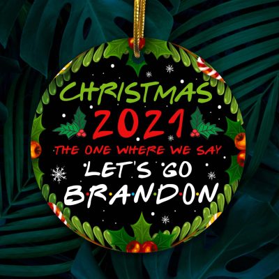 Christmas 2021 the One Where We Say Let's Go Brandon Circle Christmas Ornament Keepsake