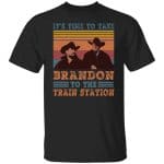 5VT. It's Time To Take Brandon, Black, Unisex T-Shirt