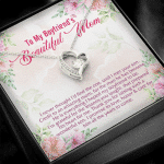 To My Boyfriend's Beautiful Mom I Never Thought I'd Find The One Forever Love Heart Pendant Necklace
