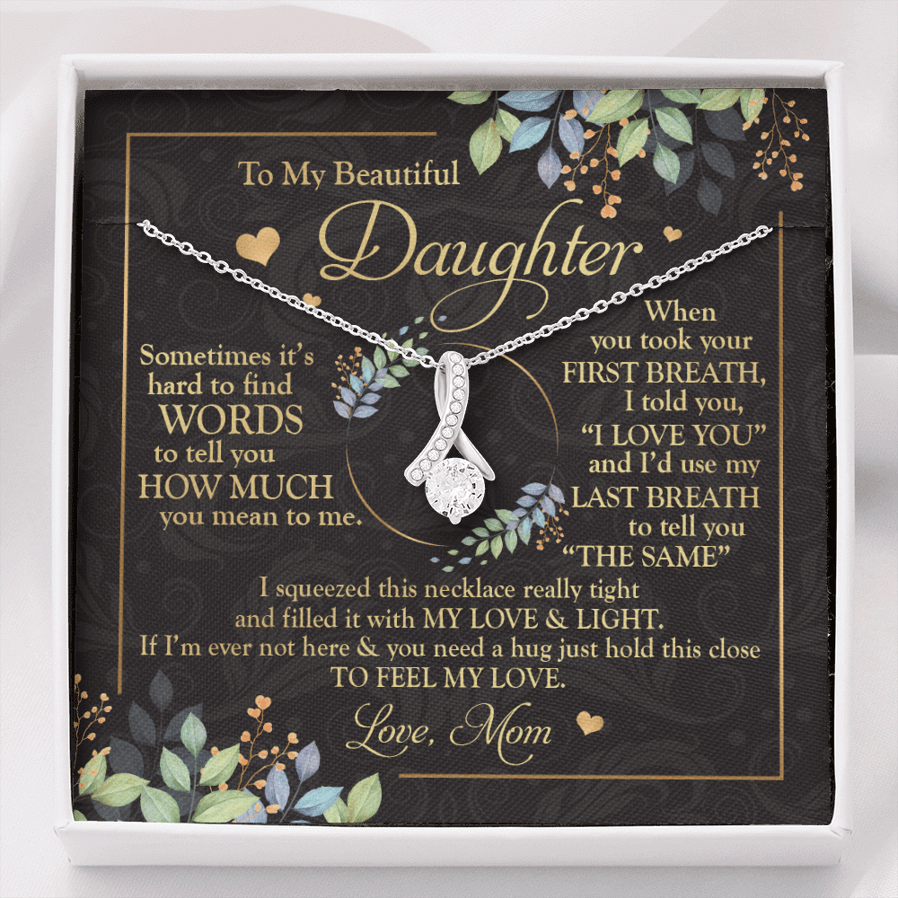 To My Beautiful Daughter Sometimes It's Hard To Tell You Alluring Beauty Necklace - Mom To Daughter Gifts - Alluring Beauty Necklace To My Beautiful Daughter Sometimes It's Hard To Tell You Alluring Beauty Necklace - Mom To Daughter Gifts - Alluring Beauty Necklace