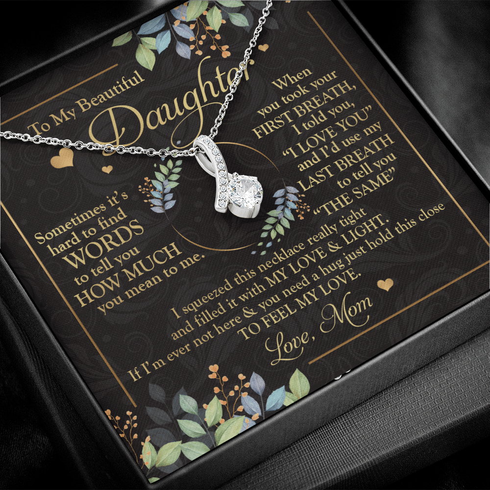 To My Beautiful Daughter Sometimes It's Hard To Tell You Alluring Beauty Necklace - Mom To Daughter Gifts To My Beautiful Daughter Sometimes It's Hard To Tell You Alluring Beauty Necklace - Mom To Daughter Gifts