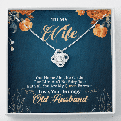 To My Wife Our Home Ain't No Castle But Still You Are My Queen Love Knot Pendant Necklace - Love Knot Necklace