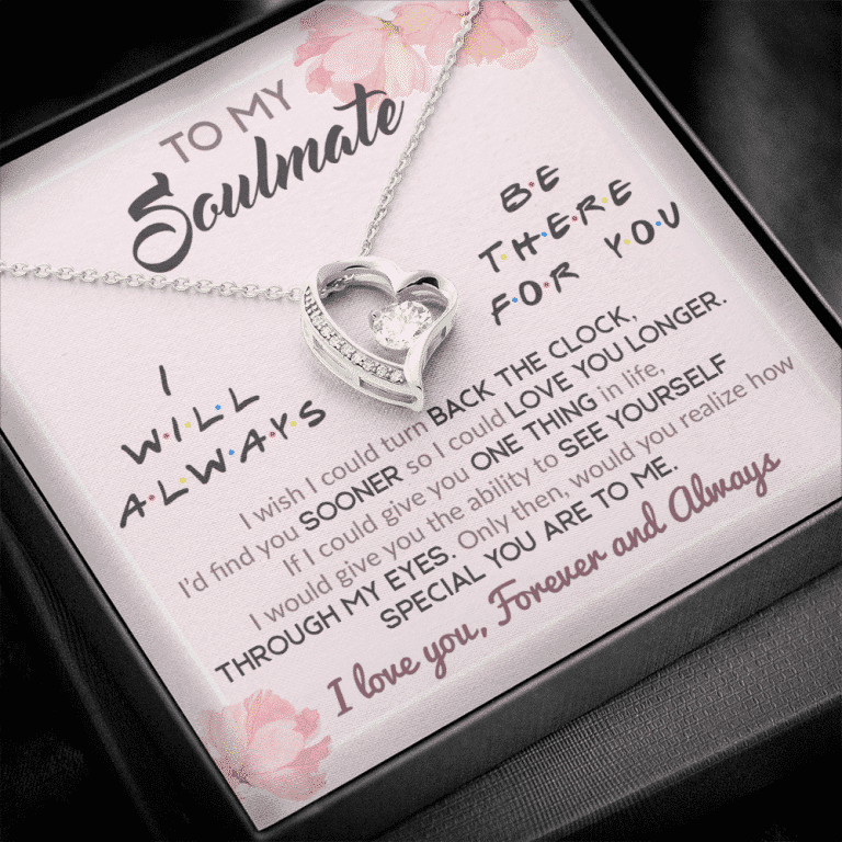 To My Soulmate I Will Always Be There For You Wife Girlfriend Forever Heart Pendant Necklace