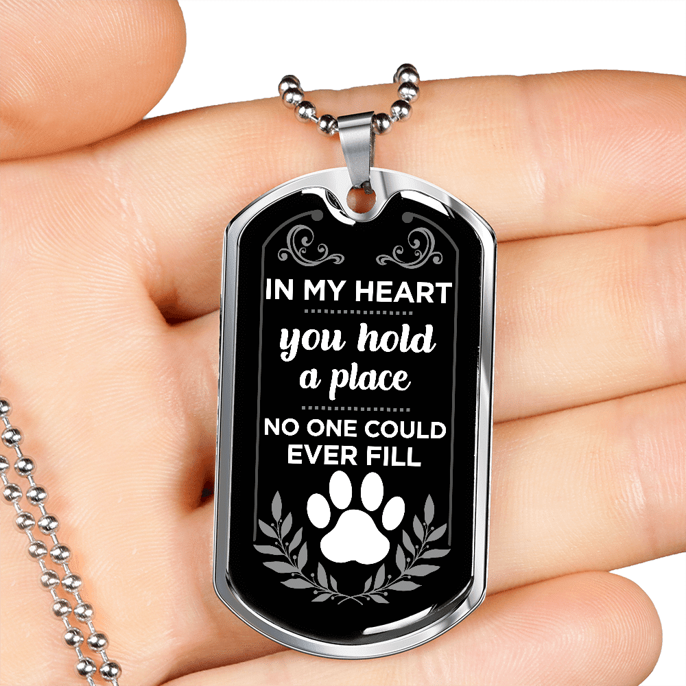 In My Heart You Hold A Place No One Could Ever Fill Dog Memorial Dog Tag Pendant Necklace In My Heart You Hold A Place No One Could Ever Fill Dog Memorial Dog Tag Pendant Necklace