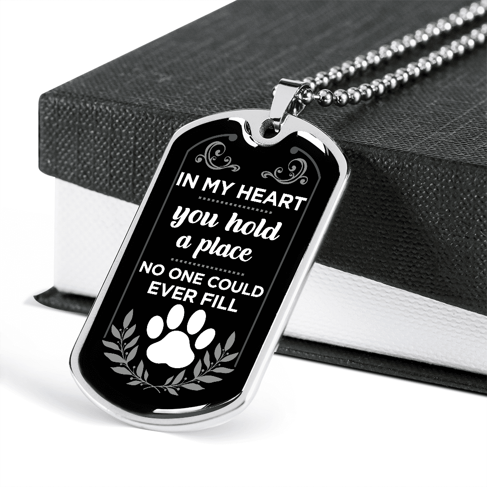In My Heart You Hold A Place No One Could Ever Fill Dog Memorial Dog Tag Pendant Necklace In My Heart You Hold A Place No One Could Ever Fill Dog Memorial Dog Tag Pendant Necklace
