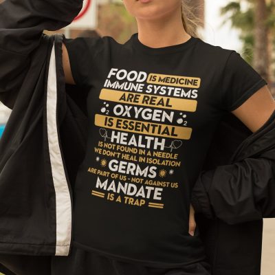 Alternative view of Food Is Medicine Immune Systems Are Real Oxygen Is Essential Health Is Not Found In A Needle T-Shirt