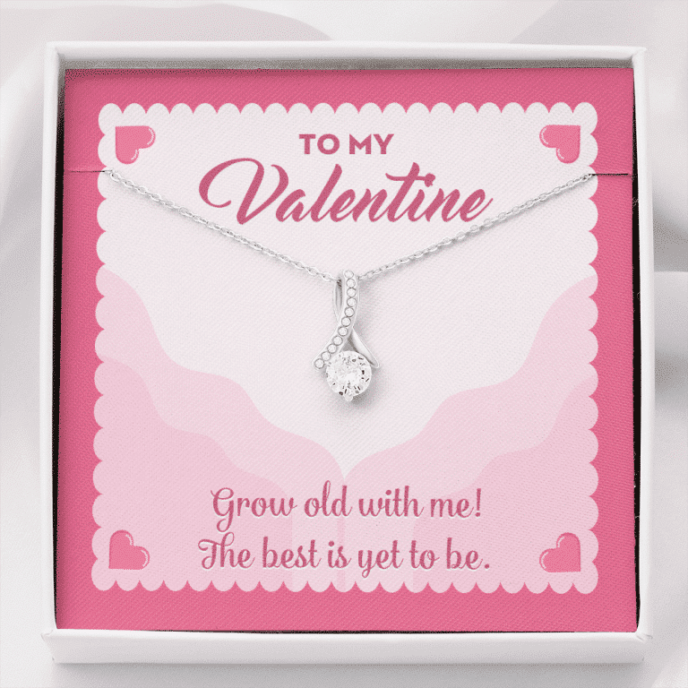 To My Valentine Grow Old With Me The Best Is Yet To Be Alluring Beauty Necklace - Alluring Beauty Necklace
