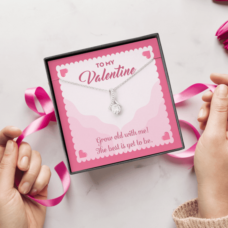 To My Valentine Grow Old With Me The Best Is Yet To Be Alluring Beauty Necklace