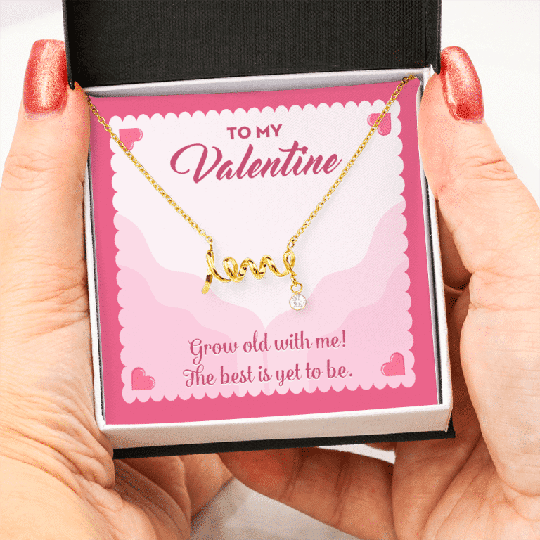 To My Valentine Grow Old With Me The Best Is Yet To Be Scripted Love Pendant Necklace